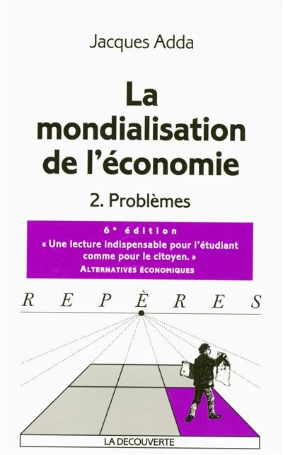 La mondialisation de l'économie. Vol. 2. Problèmes