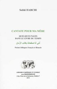 Cantate pour ma mère : quelques pages dans le livre du temps