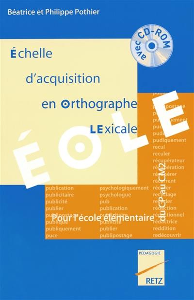 Echelle d'acquisition en orthographe lexicale Eole : pour l'école élémentaire, du CP au CM2 : avec CD-ROM