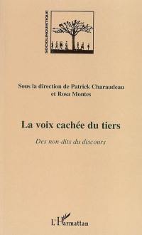 La voix cachée du tiers : des non-dits du discours