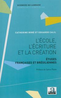 L'école, l'écriture et la création : études françaises et brésiliennes