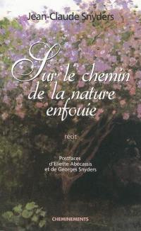 Sur le chemin de la nature enfouie : récit