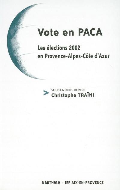 Vote en PACA : les élections 2002 en Provence-Alpes-Côte d'Azur