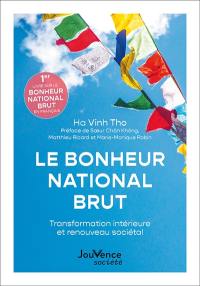 Le bonheur national brut : transformation intérieure et renouveau sociétal