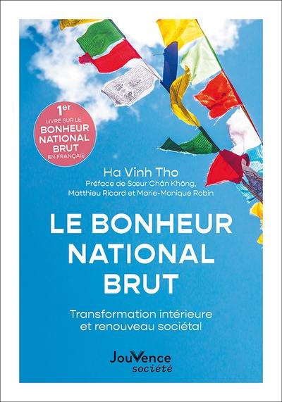 Le bonheur national brut : transformation intérieure et renouveau sociétal