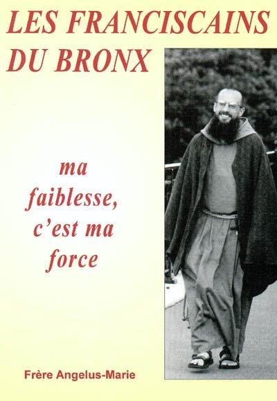 Les franciscains du Bronx : ma faiblesse, c'est ma force...