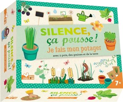 Silence, ça pousse !. Je fais mon potager