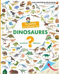 La petite encyclopédie des dinosaures : questions-réponses