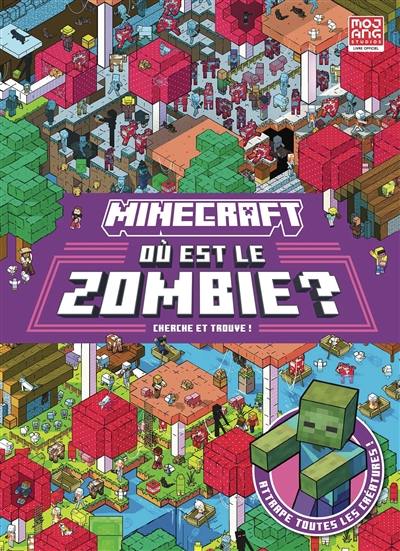 Minecraft : où est le zombie ? : cherche et trouve !