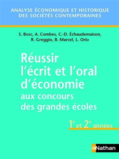 Réussir l'écrit et l'oral d'économie aux concours des grandes écoles de commerce, 1re et 2e années : analyse économique et historique des sociétés contemporaines