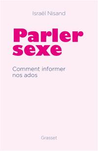 Parler sexe : comment informer nos ados