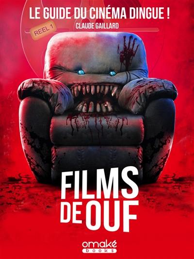 Films de ouf : le guide du cinéma dingue !