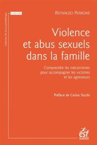 Violence et abus sexuels dans la famille : comprendre les mécanismes pour accompagner les victimes et les agresseurs