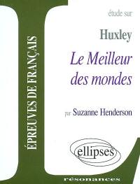 Etude sur Huxley, Le meilleur des mondes