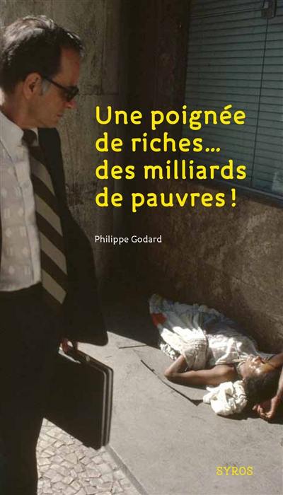 Une poignée de riches... des milliards de pauvres !