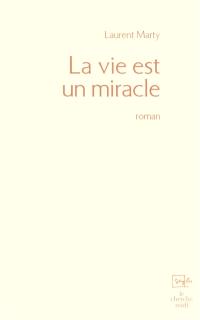 La vie est un miracle