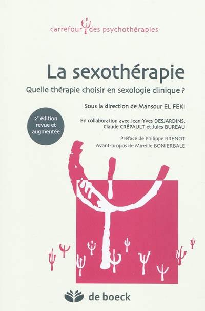 La sexothérapie : quelle thérapie choisir en sexologie clinique ? La sexothérapie : quelle thérapie choisir en sexologie clinique ?