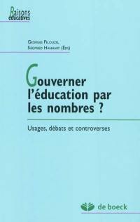 Gouverner l'éducation par les nombres ? : usages, débats et controverses