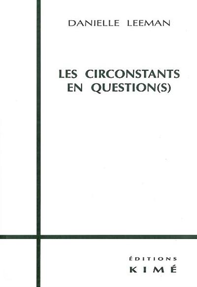 Les circonstances en question(s)