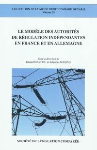 Le modèle des autorités de régulation indépendantes en France et en Allemagne