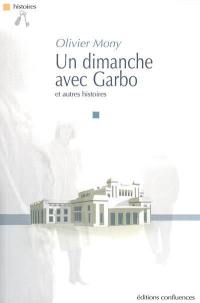 Un dimanche avec Garbo : et autres histoires