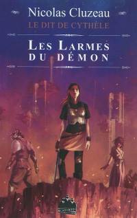 Le dit de Cythèle. Vol. 2. Les larmes du démon