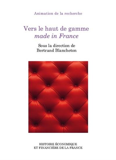 Vers le haut de gamme made in France : colloque des 21 et 22 novembre 2019