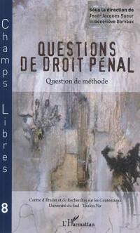 Champs libres, n° 8. Questions de droit pénal : questions de méthode