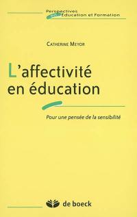 L'affectivité en éducation : pour une pensée de la sensibilité