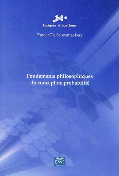 Les fondements philosophiques du concept de probabilité