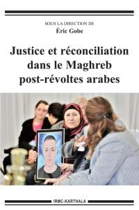 Justice et réconciliation dans le Maghreb post-révoltes arabes