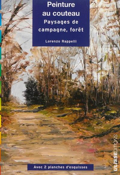 Peinture au couteau : paysages, campagne, forêt