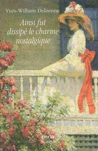 Ainsi fut dissipé le charme nostalgique