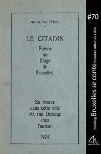 Le citadin : poème ou Eloge de Bruxelles