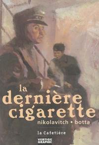 La dernière cigarette