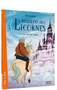 Le maître des licornes. Vol. 9. La cité des étoiles