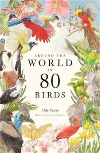 Around the World in 80 Birds (Hardback)