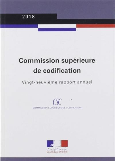 Commission supérieure de codification : vingt-neuvième rapport annuel : 2018 Commission supérieure de codification : vingt-neuvième rapport annuel : 2018