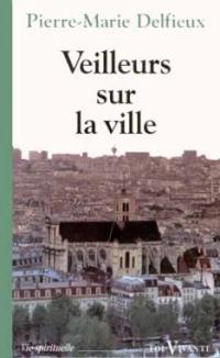 Veilleurs sur la ville : Jérusalem, livre de vie