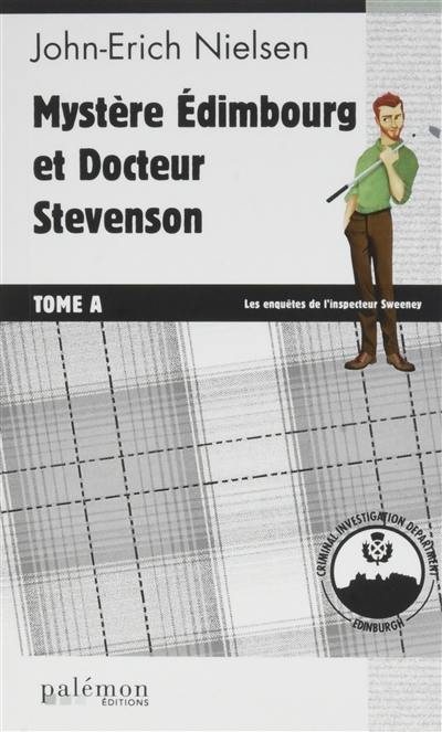 Les enquêtes de l'inspecteur Sweeney. Vol. 13-14. Mystère Edimbourg et docteur Stevenson