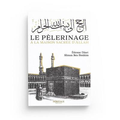 Le pèlerinage à la maison sacrée d'Allah