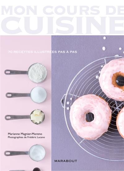 La pâtisserie : 70 recettes illustrées pas à pas