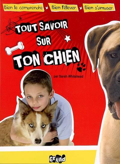 Tout savoir sur ton chien