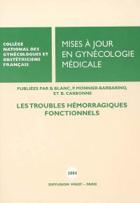 Mises à jour en gynécologie médicale 2004 : les troubles hémorragiques fonctionnels