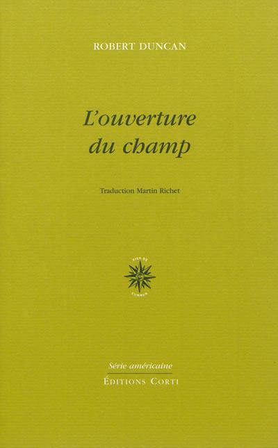 L'ouverture du champ. Un essai en guerre. Ecrire l'écriture