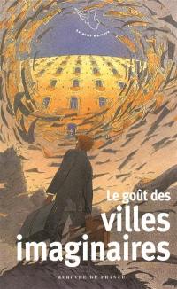 Le goût des villes imaginaires