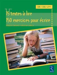 15 textes à lire, 150 exercices pour écrire : CM1, CM2, 6e