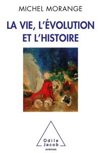 La vie, l'évolution et l'histoire