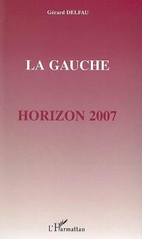 La gauche : horizon 2007