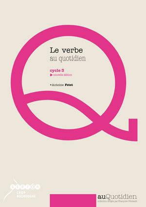 Le verbe au quotidien : cycle 3 Le verbe au quotidien : cycle 3